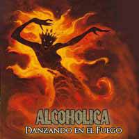 Alcohólica (ARG) : Danzando en el Fuego (CD)